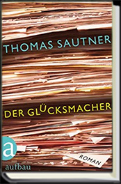 Der Glücksmacher - Thomas Sautner